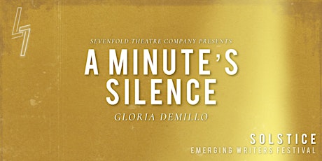 Solstice Emerging Writers Festival: A MINUTE'S SILENCE tickets
