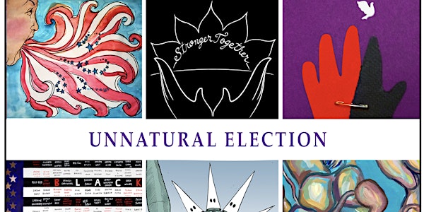"UNNATURAL ELECTION: Artists Respond to the US Presidential Election" Curat...