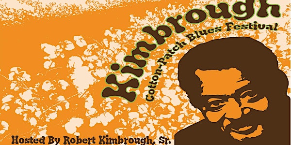 Kimbrough Cotton-Patch Blues Festival May 12-14, 2017