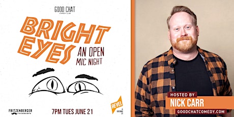 Good Chat Comedy Presents | Bright Eyes - An Open Mic Night! tickets
