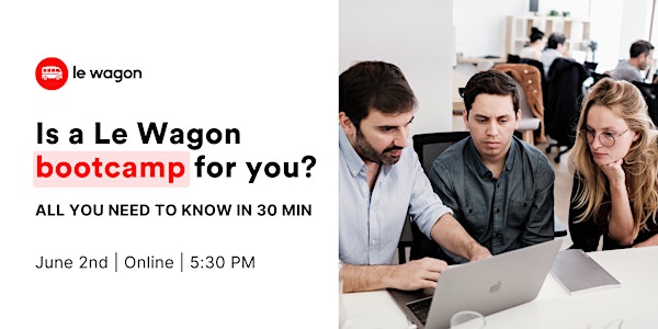 [Online] Is a Le Wagon bootcamp for you? All you need to know in 30 min