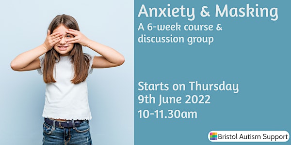Anxiety & Masking - 6 week course and discussion group