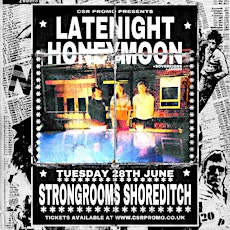 CSR PRESENTS : latenight honey moon at the Strongrooms London 18+ tickets