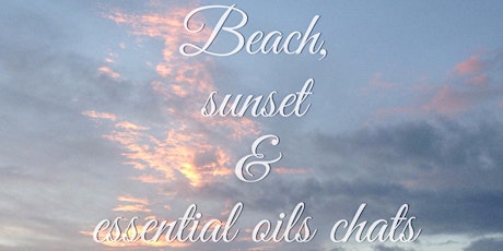 Beach sunset picnic & essential oils chats primary image