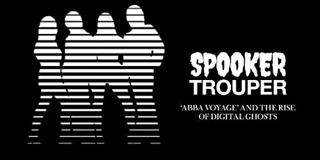 Spooker Trouper: 'ABBA Voyage' and the rise of digital ghosts tickets