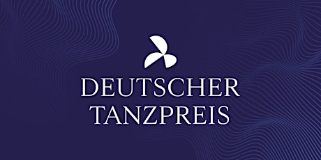 Verleihung des Deutschen Tanzpreises 2022 tickets