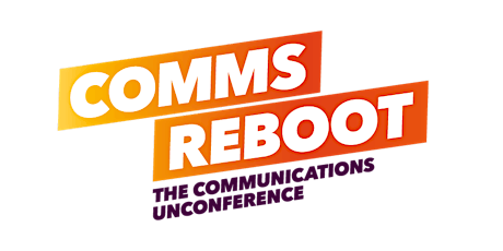 Comms Reboot - The communications unconference
