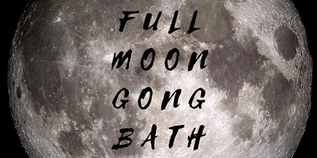 Full Moon Gong Bath Meditation tickets