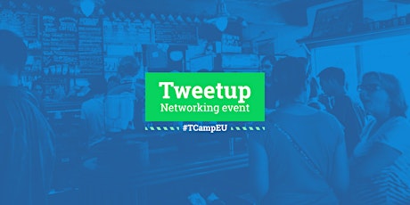 Primaire afbeelding van Tweetup Networking event #TCampEU