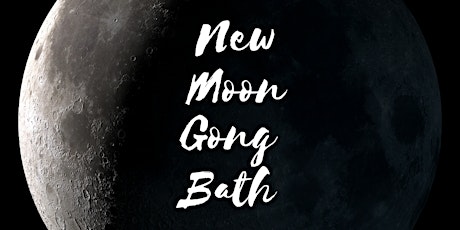 New Moon Gong Bath Meditation tickets
