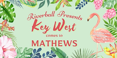 Key West Comes to Mathews - A Riverball Event! tickets