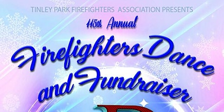 Tinley Park Firefighters 115th Annual Dance and Fundraiser Benefit primary image