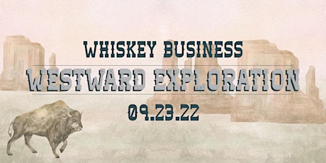 Whiskey Business: Westward Exploration