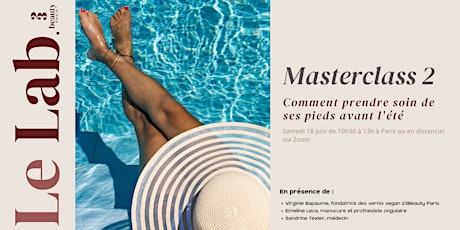 Masterclass à Paris + Online : Soin des pieds juste avant l'été ! tickets