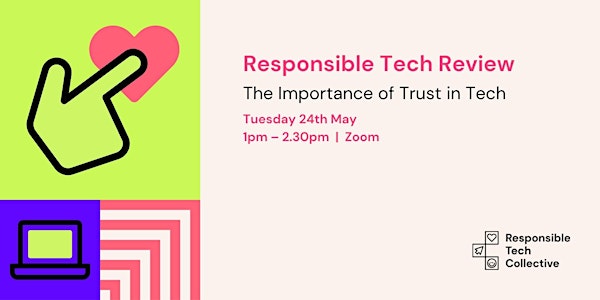 Responsible Tech Collective | The Importance of Trust in Tech