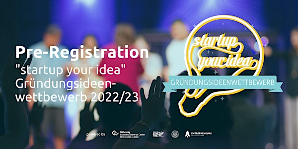 Pre-Registration: "startup your idea"-Gründungsideenwettbewerb 2022/23