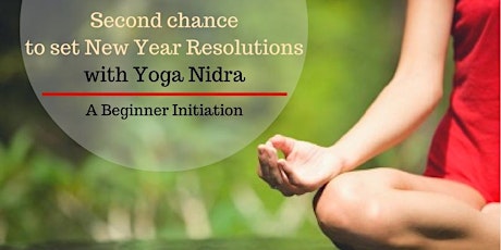 Second chance to set New Year Resolutions - Yoga Nidra - A Beginner Initiation primary image
