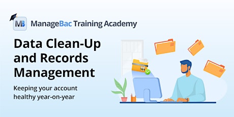 Data Clean-up and Records Management (ManageBac Training Academy) tickets