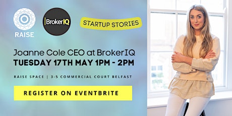 Raise Startup Stories with founder Joanne Cole, CEO of BrokerIQ tickets
