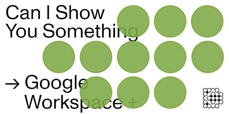 Can I Show You Something: Google Workspace+ tickets