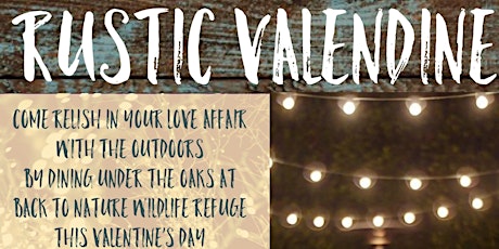 'Rustic ValenDine' A Valentine's Day Outdoor Dinner Event at Back to Nature Wildlife Refuge primary image