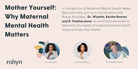 FREE Virtual Webinar: Mother Yourself: Why Maternal Mental Health Matters primary image
