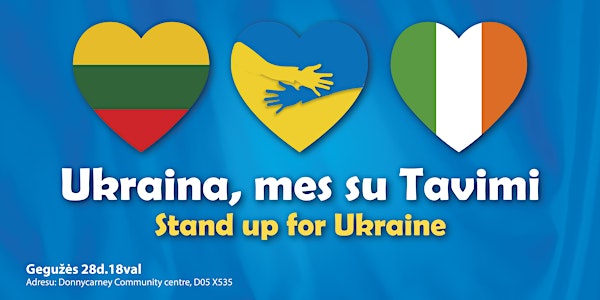 Ukraina ,mes su Tavimi/Stand up for Ukraine
