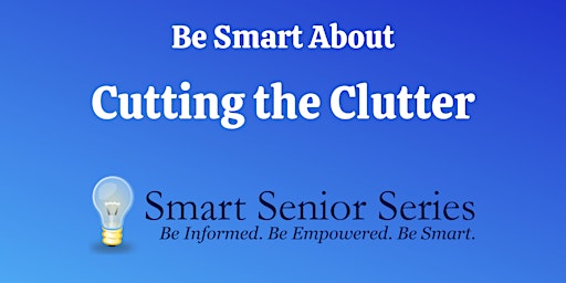 Be Smart About Cutting the Clutter