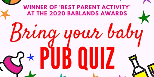 BRING YOUR BABY PUB QUIZ @ The Florence, HERNE HILL (SE24) near BRIXTON