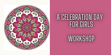 A Celebration Day for Girls  Workshop tickets