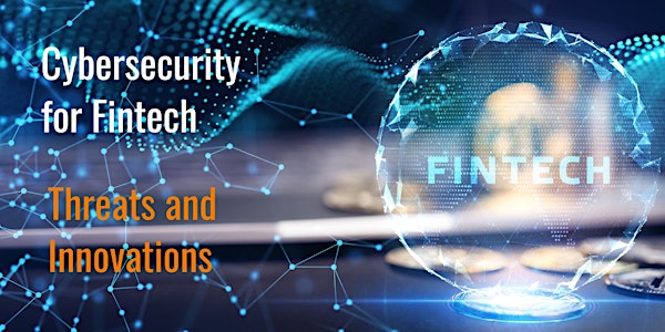 Cybersecurity for Fintechs: Threats and Innovations