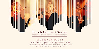 Indianapolis Propylaeum Porch Concert Series feat. Sidewalk Souls