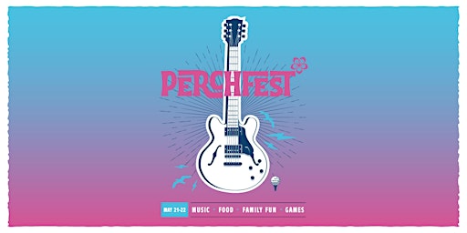 Perchfest Spring Edition 5/21 6pm-8pm