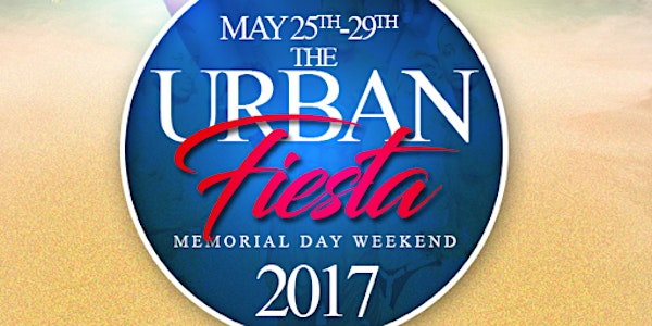 THE URBAN FIESTA 2017 Hosted By Mr. Archer:   Memorial Day Weekend in San Juan, Puerto Rico