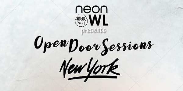 NEON OWL PRESENTS: OPEN DOOR SESSIONS NEW YORK CITY 05.15.22