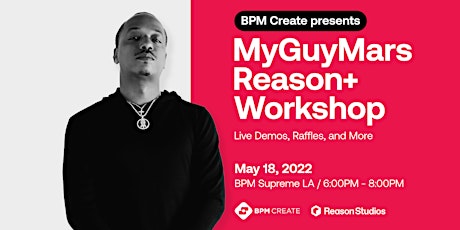 BPM Create Presents MyGuyMars X Reason+ Workshop