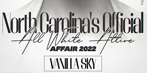 North Carolina's Official  All White Attire Affair 2022 | Vanilla Sky