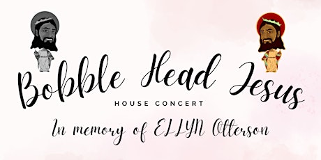 Bobble Head Jesus House Concert tickets