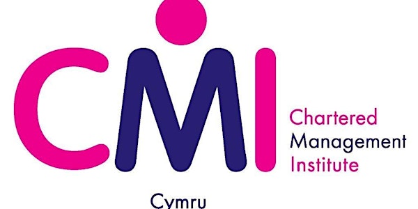The Leadership Lifestyle - a CMI Cymru event
