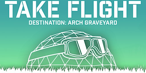 Take Flight - An Arch Graveyard Music Festival