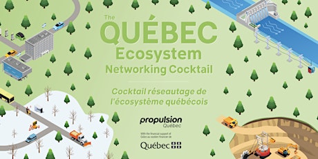 The Québec Ecosystem Cocktail // Cocktail réseautage de l'écosystème Qc