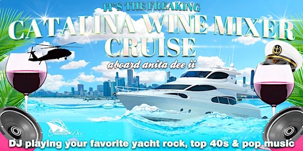 Catalina Wine Mixer Cruise aboard Anita Dee II - Live DJ, Dancing & Drinks