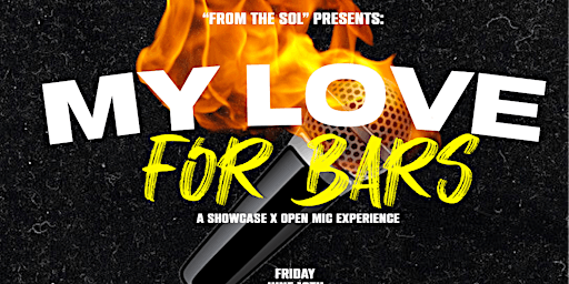 “From The Sol“ Presents: “MY LOVE FOR BARS”