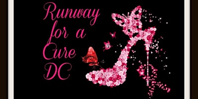 5th Annual Runway For A Cure DC:DESIGNER, VENDOR, BEAUTY,MEDIA REGISTRATION