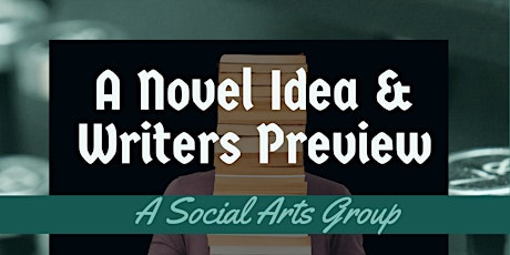 A Novel Idea & Writers Preview, A Social Arts Group