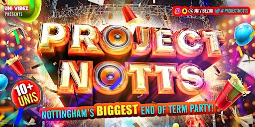 PROJECT NOTTS - Nottingham's Biggest End Of Year Party