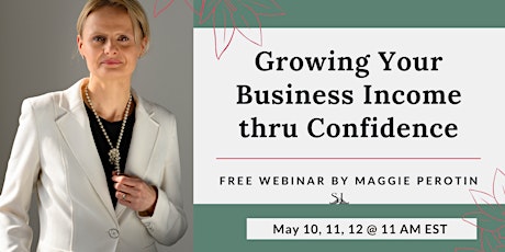 Growing Your Business Income thru Confidence