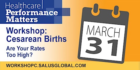Workshop : Cesarean Births - Are Your Rates Too High? primary image