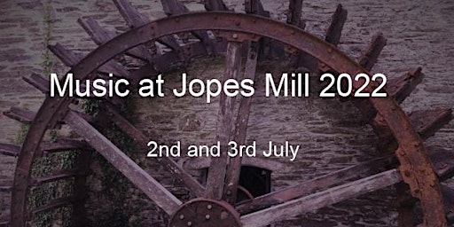 Music at Jopes Mill 2022