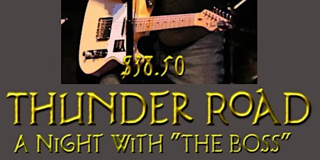 THUNDER ROAD - "A Night with The BOSS" tickets